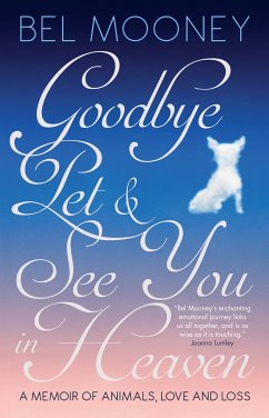 Goodbye Pet & See You in Heaven (eBook, ePUB) - Mooney, Bel