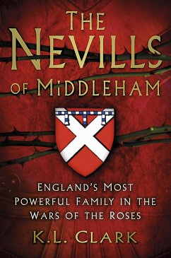 The Nevills of Middleham (eBook, ePUB) - Clark, K. L.