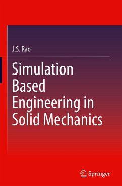 Simulation Based Engineering in Solid Mechanics - Rao, J. S.