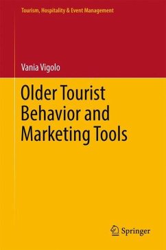 Older Tourist Behavior and Marketing Tools - Vigolo, Vania