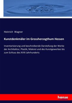 Kunstdenkmäler im Grossherzogthum Hessen - Wagner, Heinrich