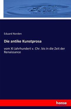 Die antike Kunstprosa - Norden, Eduard