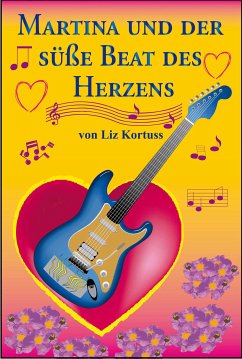 Martina und der süße Beat des Herzens (eBook, ePUB) - Kortuss, Liz