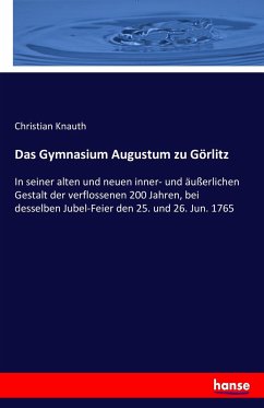 Das Gymnasium Augustum zu Görlitz