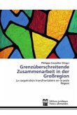 Grenzüberschreitende Zusammenarbeit in der Großregion