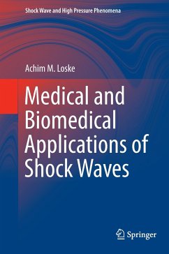 Medical and Biomedical Applications of Shock Waves - Loske, Achim M.