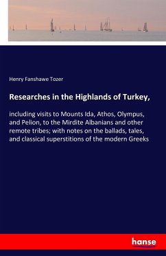 Researches in the Highlands of Turkey, - Tozer, Henry Fanshawe