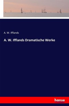 A. W. Ifflands Dramatische Werke - Ifflands, A. W.