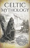 Celtic Mythology: A Concise Guide to the Gods, Sagas and Beliefs (eBook, ePUB)