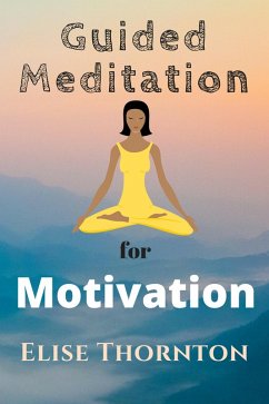 Cover Guided Meditation For Motivation (eBook, ePUB)