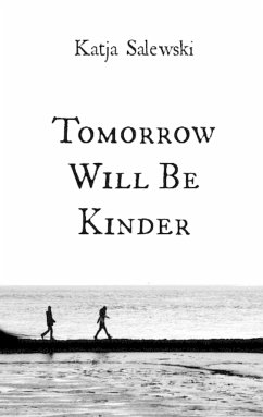 Tomorrow Will Be Kinder