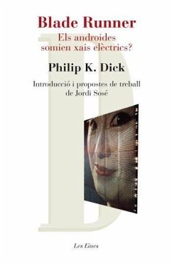 Blade Runner : els androides somien xais elèctrics? - Dick, Philip K.