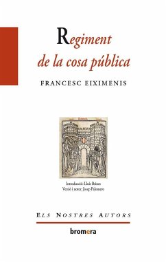 Regiment de la cosa pública - Eiximenis, Francesc; Palomero, Josep