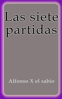 Las siete partidas (eBook, ePUB) - X El Sabio, Alfonso