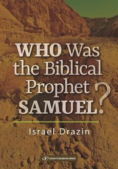 Who Was the Biblical Prophet Samuel - Drazin, Israel