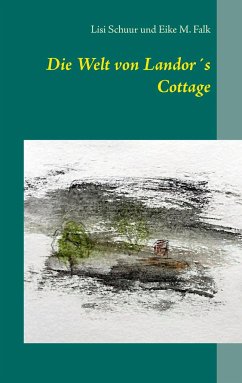 Die Welt von Landor´s Cottage - Schuur, Lisi;Falk, Eike M.