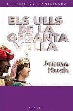 Els ulls de la geganta vella - Huch, Jaume