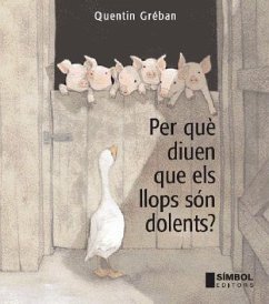 Per què diuen que els llops són dolents? - Gréban, Quentin Per què diuen que els llops són dolents? - Gréban, Quentin