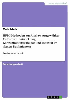 HPLC-Methoden zur Analyse ausgewählter Carbamate. Entwicklung, Konzentrationsstabilität und Toxizität im akuten Daphnientest - Scholz, Maik