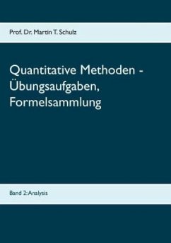 Quantitative Methoden - Übungsaufgaben, Formelsammlung - Schulz, Martin