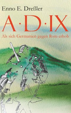 Anno Domini IX. - Dreßler, Enno E.
