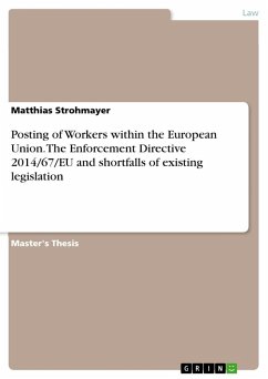 Posting of Workers within the European Union. The Enforcement Directive 2014/67/EU and shortfalls of existing legislation - Strohmayer, Matthias