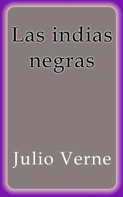 Las indias negras (eBook, ePUB) - Verne, Julio