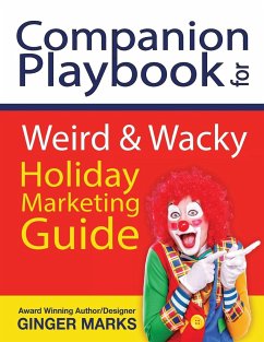 Companion Playbook for Weird & Wacky Holiday Marketing Guide - Marks, Ginger