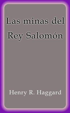Las minas del Rey Salomón (eBook, ePUB) - R. Haggard, Henry