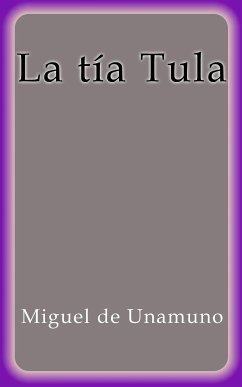 La tía Tula (eBook, ePUB) - de Unamuno, Miguel