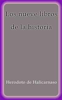 Los nueve libros de la historia (eBook, ePUB) - Herodoto De Halicarnaso