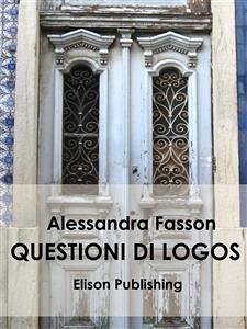 Questioni di Logos (eBook, ePUB) - Fasson, Alessandra