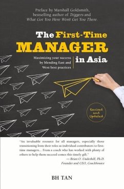 The First-Time Manager in Asia: Maximizing Your Success by Blending East and West Best Practices - Tan, Bh