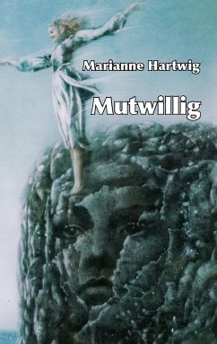 Mutwillig - Hartwig, Marianne