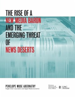 The Rise of a New Media Baron and the Emerging Threat of News Deserts - Abernathy, Penelope Muse