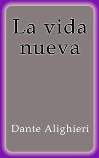 La vida nueva (eBook, ePUB) - Alighieri, Dante