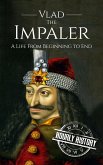 Vlad the Impaler: A Life From Beginning to End (eBook, ePUB)