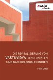 Die Revitalisierung von V¿stuvidy¿ im kolonialen und nachkolonialen Indien