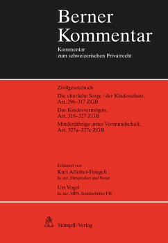 Die Wirkungen des Kindesverhältnisses: elterliche Sorge / Kindesschutz / Kindesvermögen, Art. 296-327c ZGB