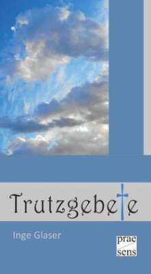 Trutzgebete - Glaser, Inge