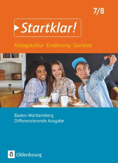 Startklar! 7./8. Schuljahr - Alltagskultur, Ernährung, Soziales - Baden-Württemberg - Schülerbuch - Lebeda, Christiane;Hayer, Anna;Nolte, Stefanie
