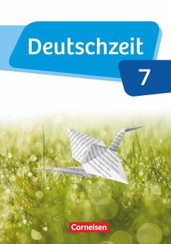 Deutschzeit 7. Schuljahr - Allgemeine Ausgabe - Schülerbuch - Rusnok, Toka-Lena;Engels, Benedikt;Wohlgemuth, Jan