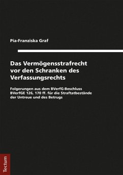 Das Vermögensstrafrecht vor den Schranken des Verfassungsrechts (eBook, PDF) - Graf, Pia-Franziska