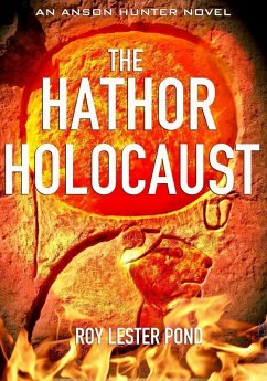 The Hathor Holocaust (Egyptology adventure thrillers, #2) (eBook, ePUB) - Lester Pond, Roy