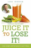 Juice It to Lose It (eBook, ePUB) Juice It to Lose It (eBook, ePUB)