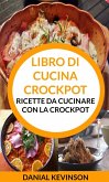 Libro di cucina Crockpot: Ricette da cucinare con la Crockpot (eBook, ePUB)