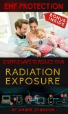 EMF Protection: 12 SIMPLE WAYS TO REDUCE YOUR Radiation Exposure (eBook, ePUB) EMF Protection: 12 SIMPLE WAYS TO REDUCE YOUR Radiation Exposure (eBook, ePUB)
