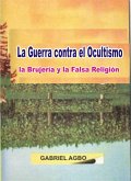La Guerra contra el Ocultismo, la Brujeria y la Falsa Religion (eBook, ePUB) La Guerra contra el Ocultismo, la Brujeria y la Falsa Religion (eBook, ePUB)