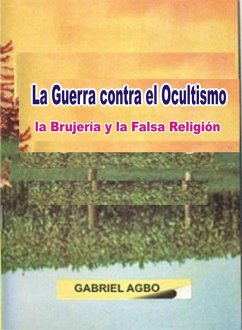 Cover La Guerra contra el Ocultismo, la Brujeria y la Falsa Religion (eBook, ePUB)