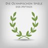 Die Olympischen Spiele - Der Mythos... - Bild 1